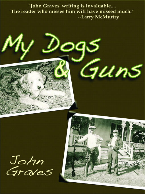 Title details for My Dogs and Guns by John Graves - Available